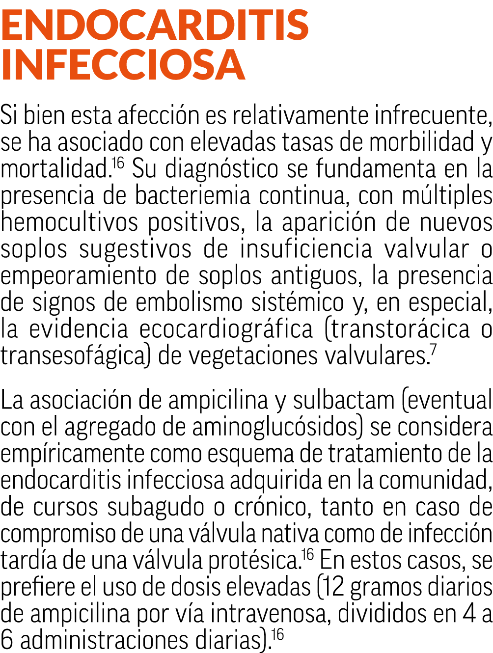 Endocarditis infecciosa Si bien esta afecci n es relativamente infrecuente, se ha asociado con elevadas tasas de morb...
