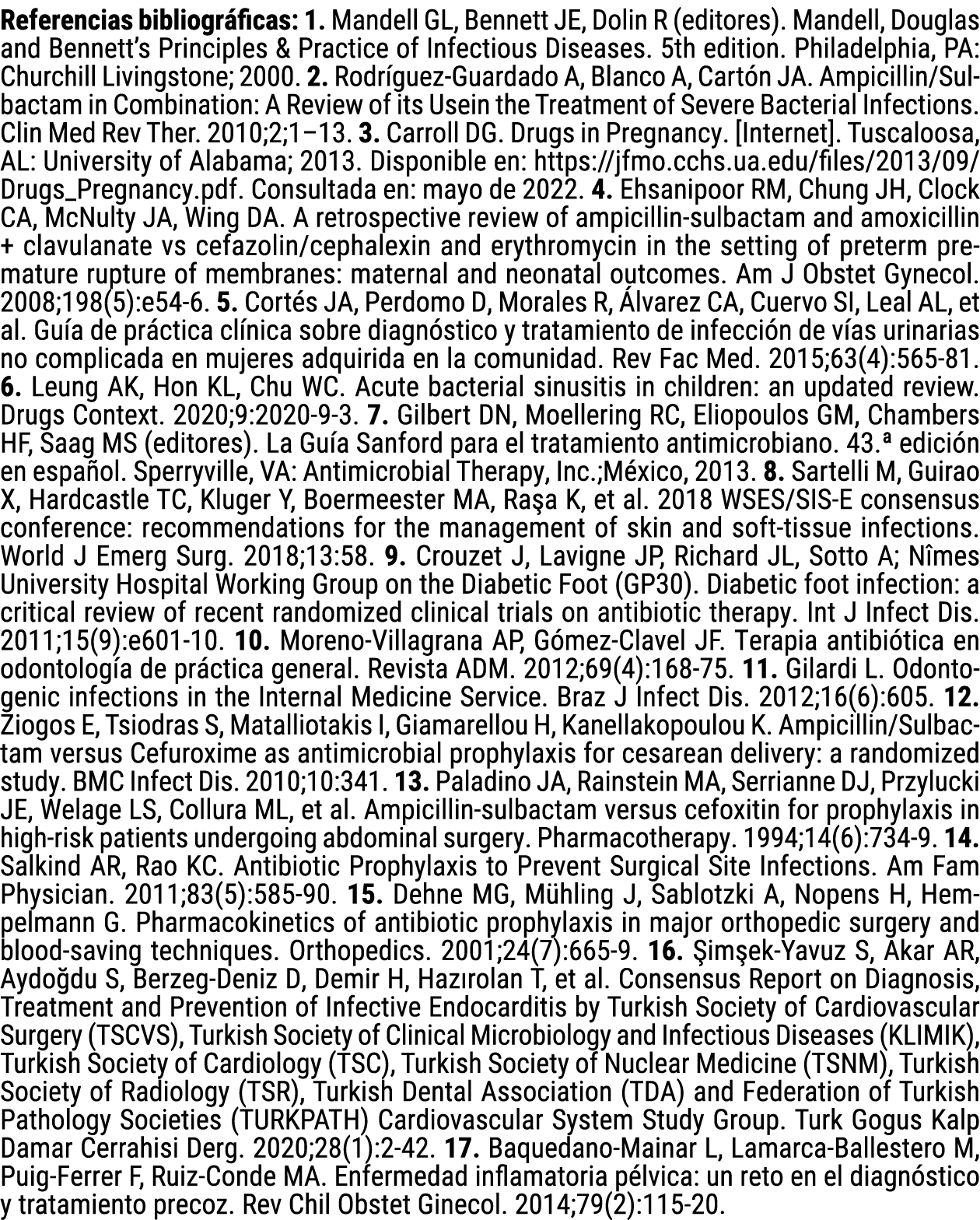 Referencias bibliogr ficas: 1. Mandell GL, Bennett JE, Dolin R (editores). Mandell, Douglas and Bennett’s Principles ...
