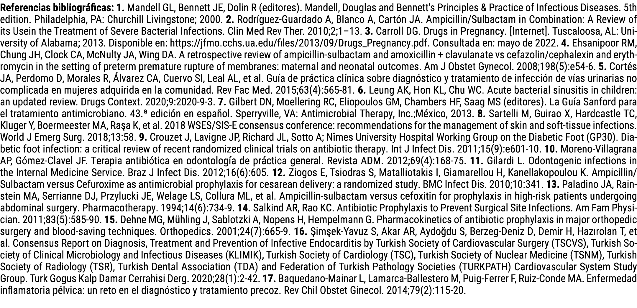 Referencias bibliogr ficas: 1. Mandell GL, Bennett JE, Dolin R (editores). Mandell, Douglas and Bennett’s Principles ...