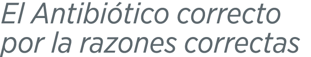 El Antibi tico correcto por la razones correctas